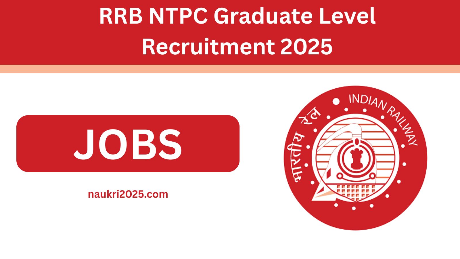 RRB NTPC Graduate Level Recruitment 2025 @rrbapply.gov.in
