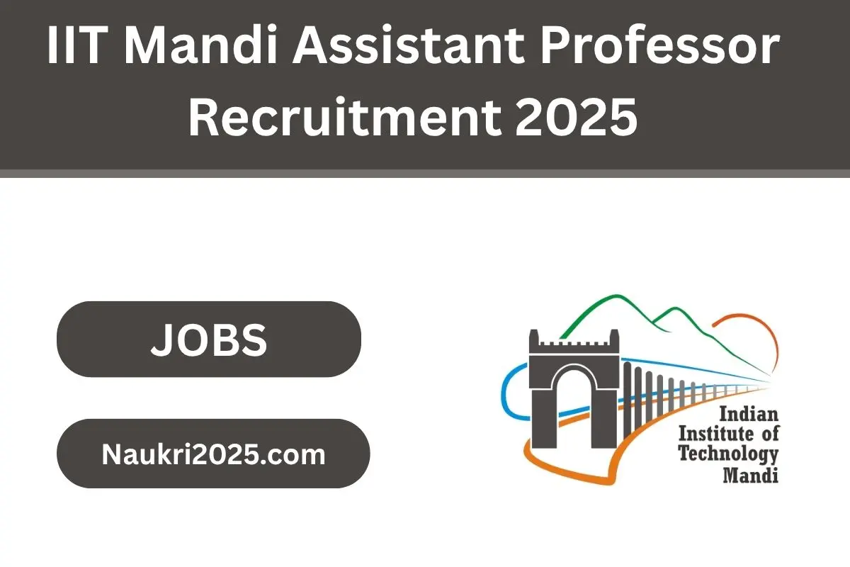 IIT Mandi Assistant Professor Recruitment 2025: Apply Online for Faculty Positions