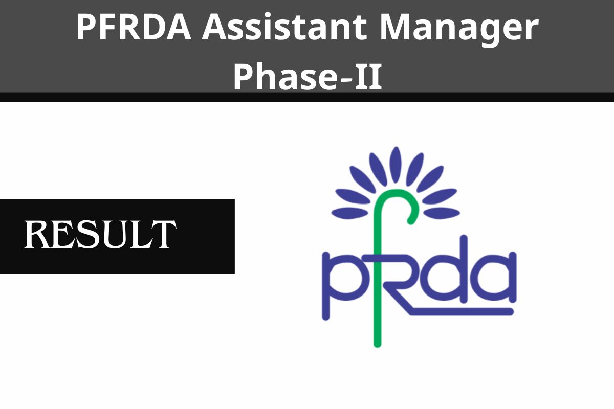 PFRDA Assistant Manager Phase-II Result 2025